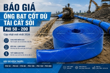 Báo Giá Ống Bạt Cốt Dù Tải Cát Sỏi (Phi 50 - 200) Cập Nhật Mới Nhất 2026