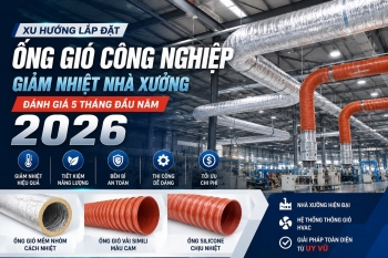 Xu Hướng Lắp Đặt Ống Gió Công Nghiệp Giảm Nhiệt Nhà Xưởng: Đánh Giá 5 Tháng Đầu Năm 2026